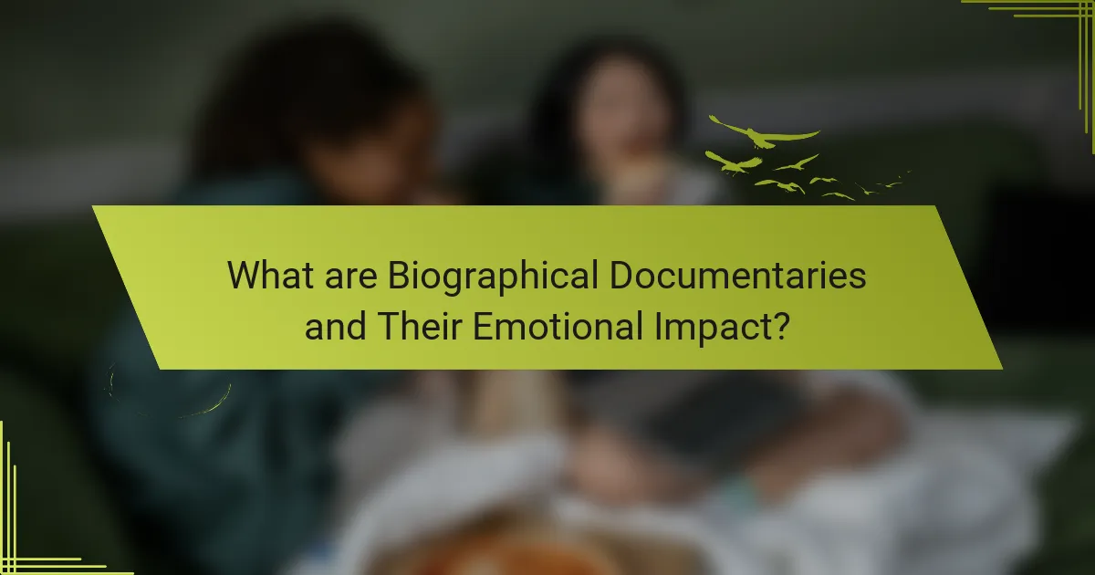 What are Biographical Documentaries and Their Emotional Impact?