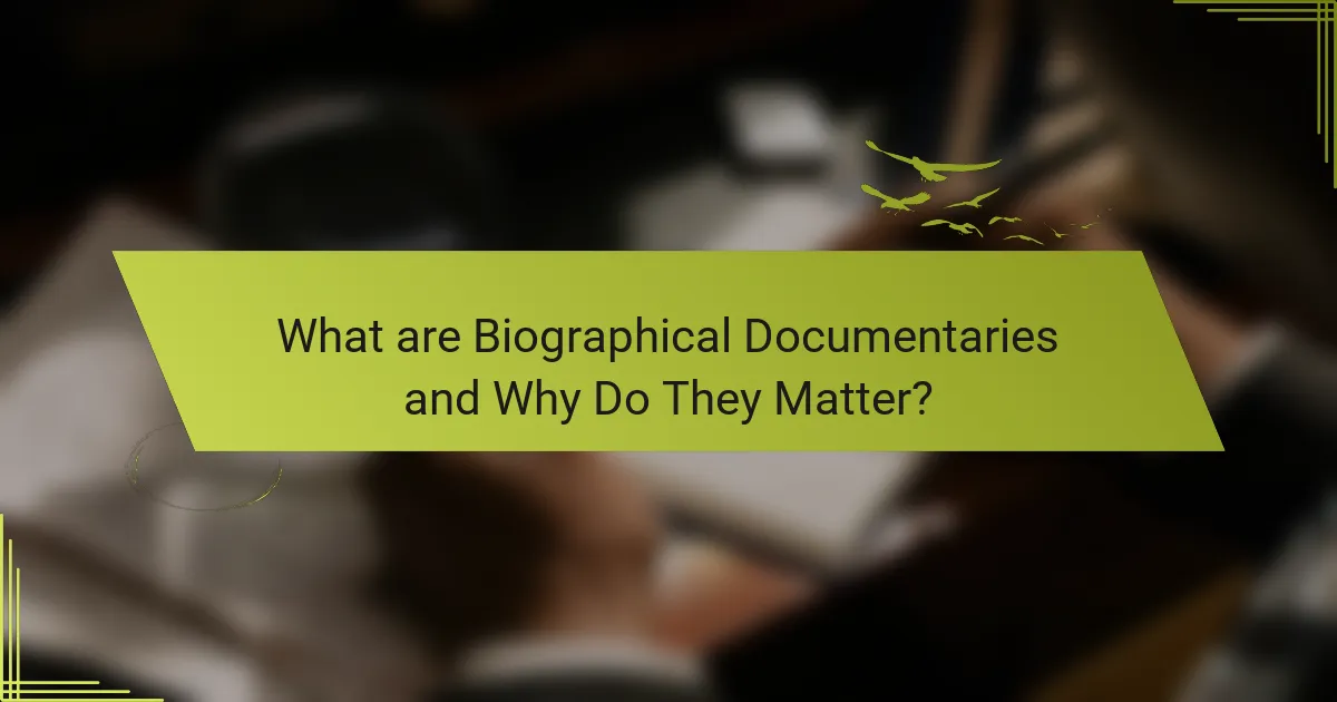 What are Biographical Documentaries and Why Do They Matter?