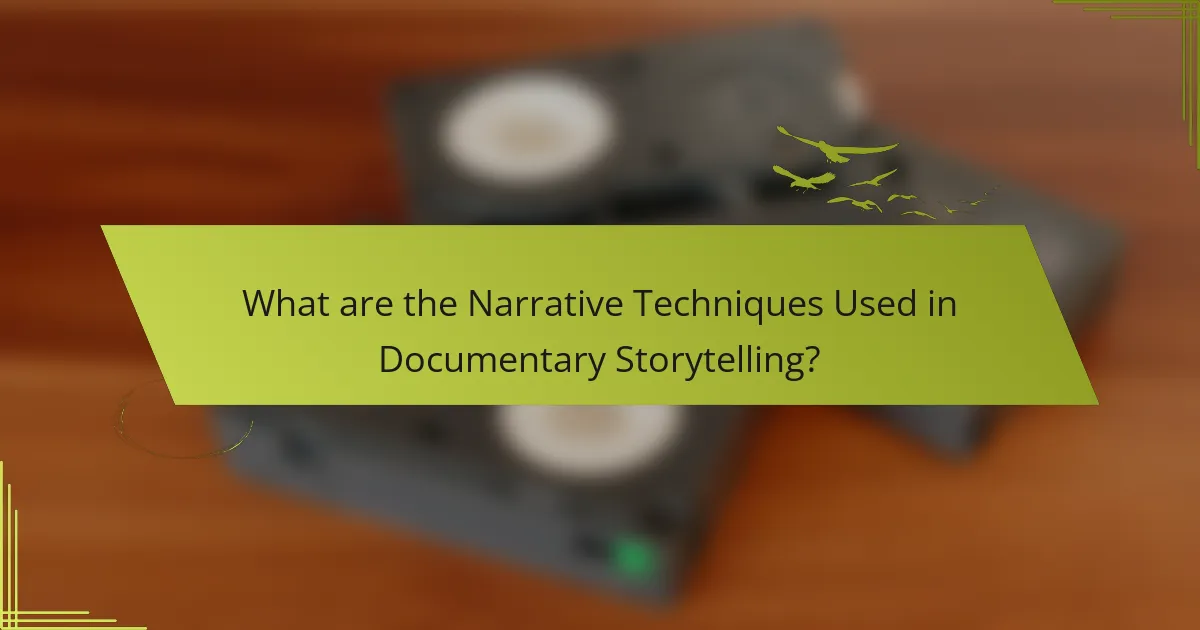 What are the Narrative Techniques Used in Documentary Storytelling?