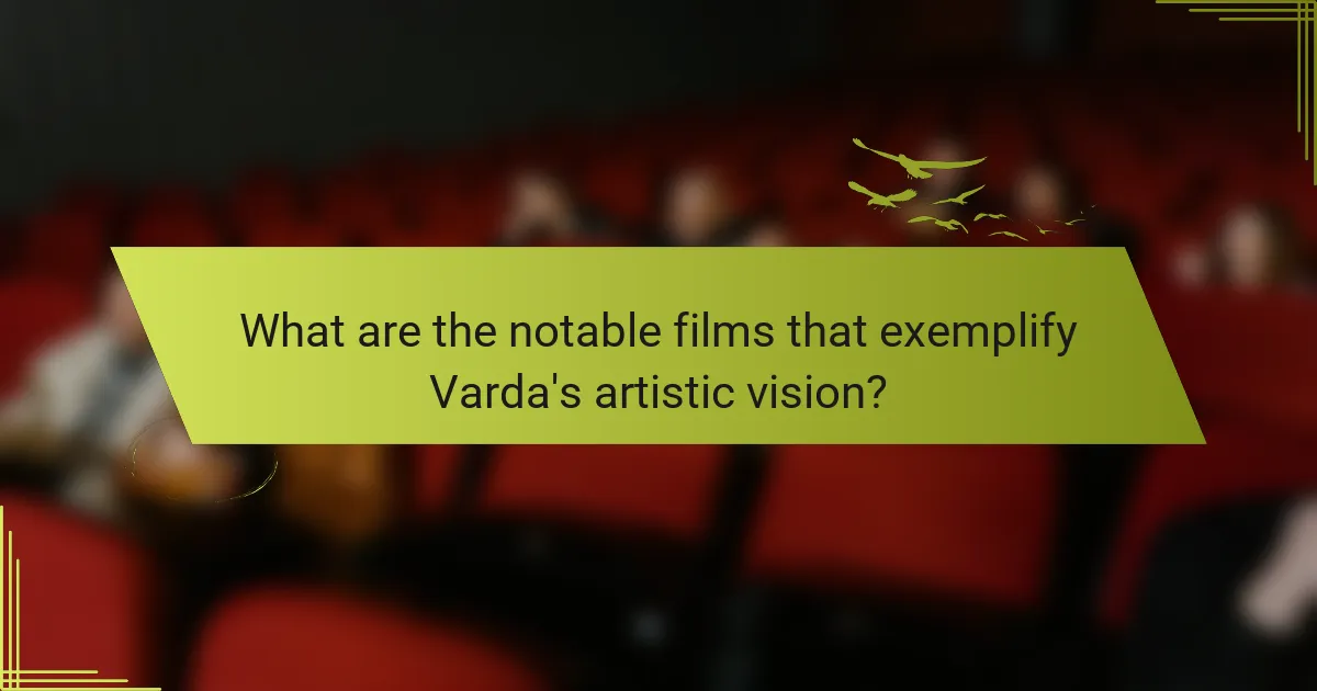 What are the notable films that exemplify Varda's artistic vision?