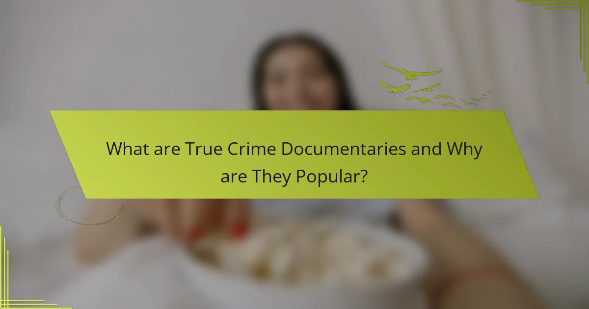 What are True Crime Documentaries and Why are They Popular?