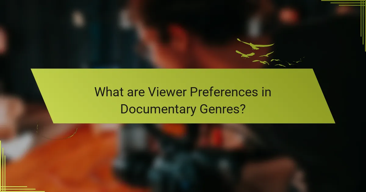 What are Viewer Preferences in Documentary Genres?
