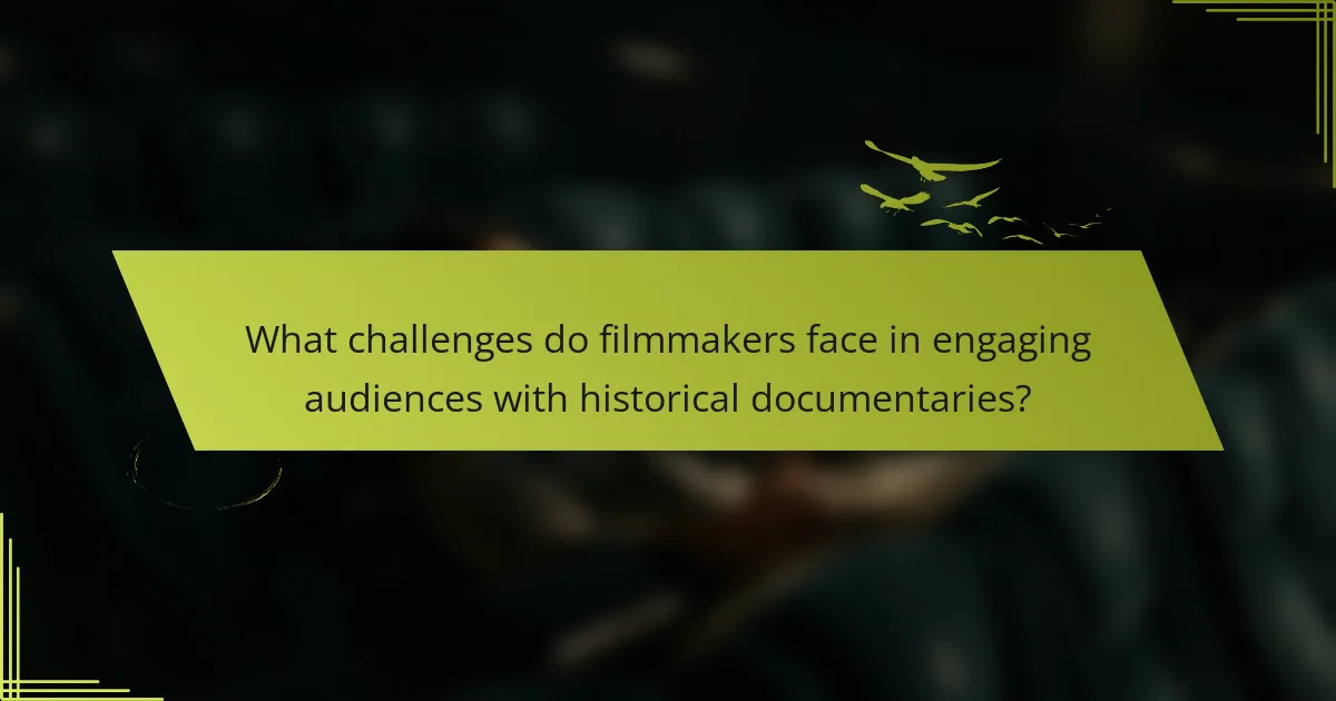 What challenges do filmmakers face in engaging audiences with historical documentaries?