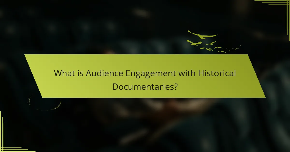 What is Audience Engagement with Historical Documentaries?