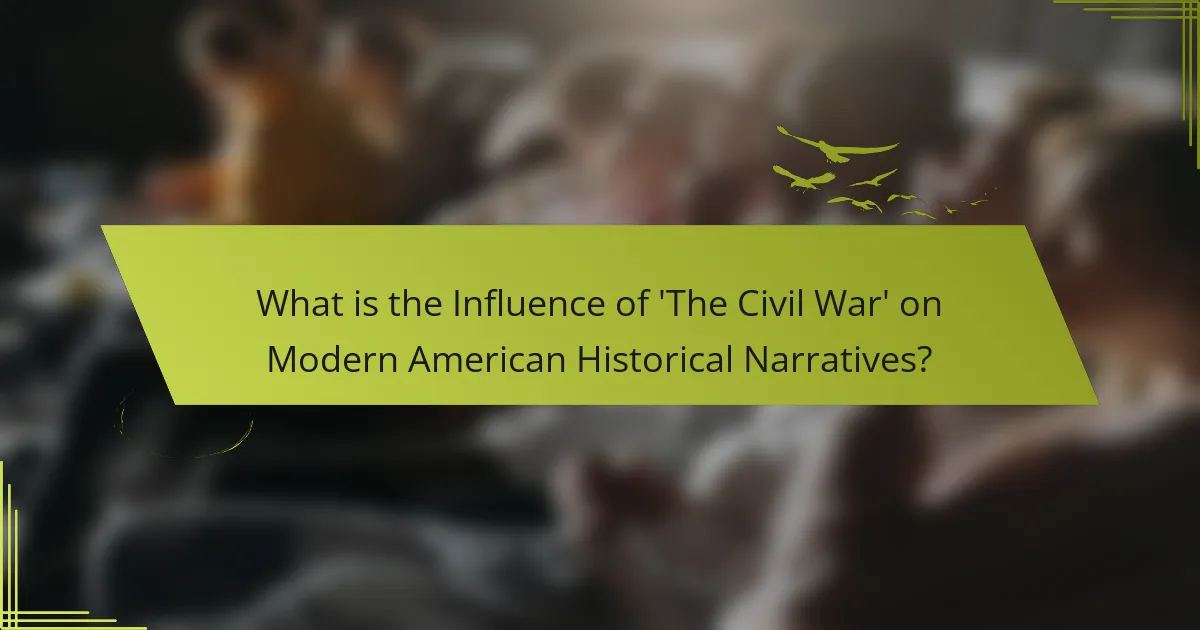 What is the Influence of 'The Civil War' on Modern American Historical Narratives?