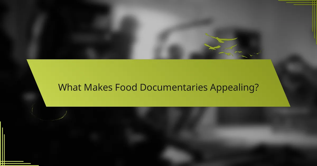 What Makes Food Documentaries Appealing?